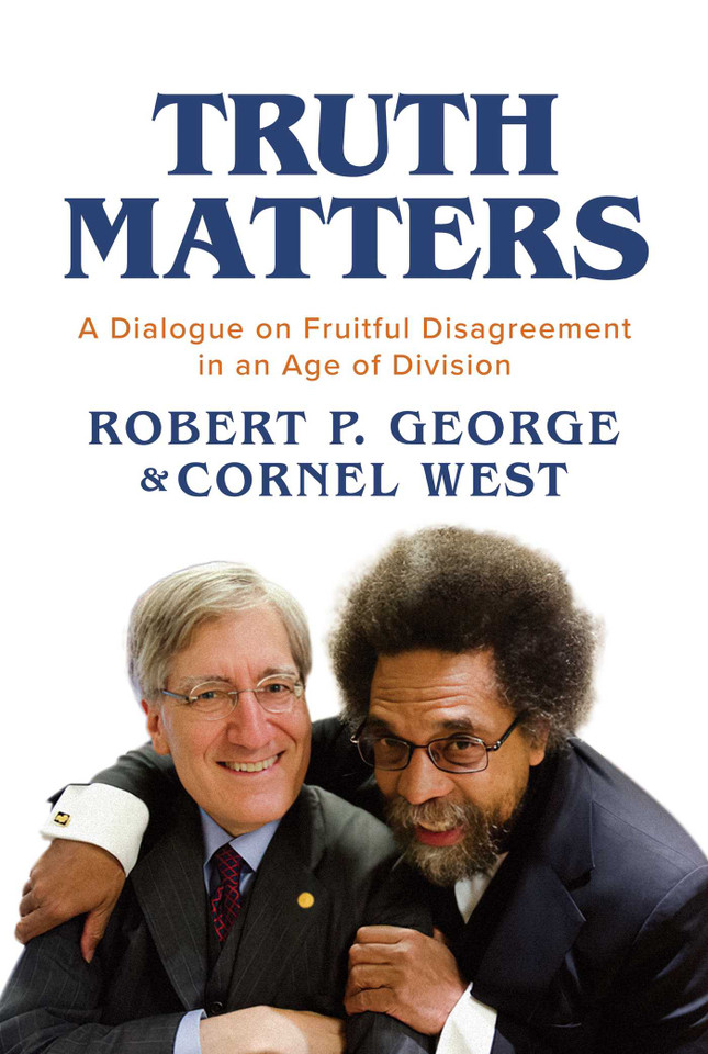 Truth Matters: A Dialogue on Fruitful Disagreement in an Age of Division book cover by Robert P. George, Cornel West