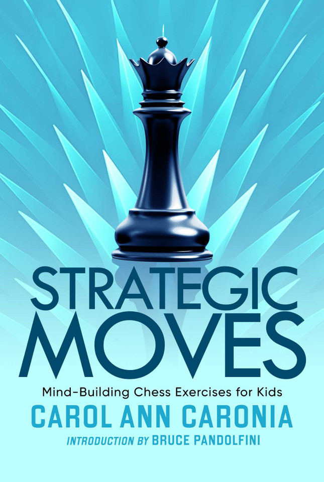 Strategic Moves: Mind-Building Chess Exercises For Kids book cover by Carol Ann Caronia