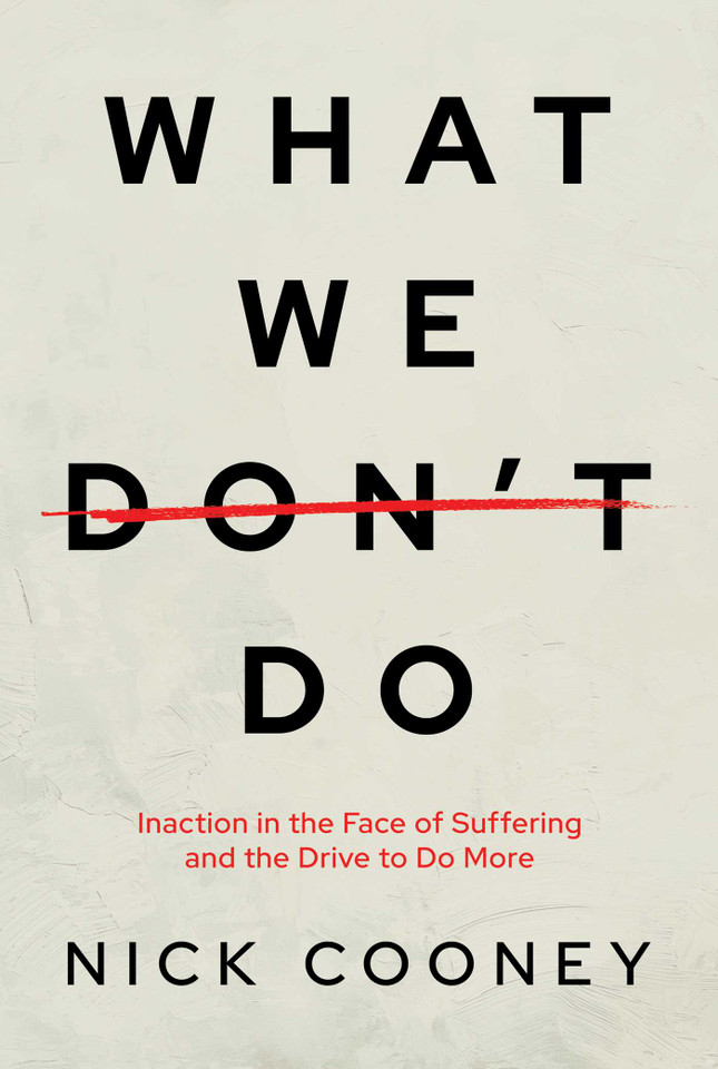 What We Don't Do: Inaction in the Face of Suffering and the Drive to Do More book cover by Nick Cooney