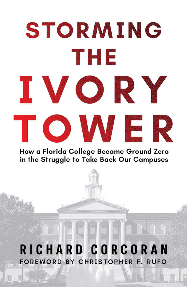 Storming the Ivory Tower: How a Florida College Became Ground Zero in the Struggle to Take Back Our Campuses book cover by Richard Corcoran