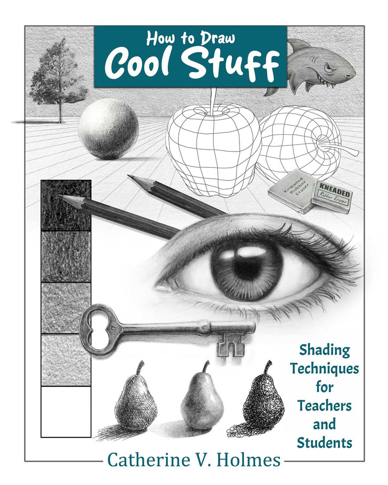 How to Draw Cool Stuff: Shading Techniques for Teachers and Students (How to Draw Cool Stuff) book cover by Catherine V Holmes