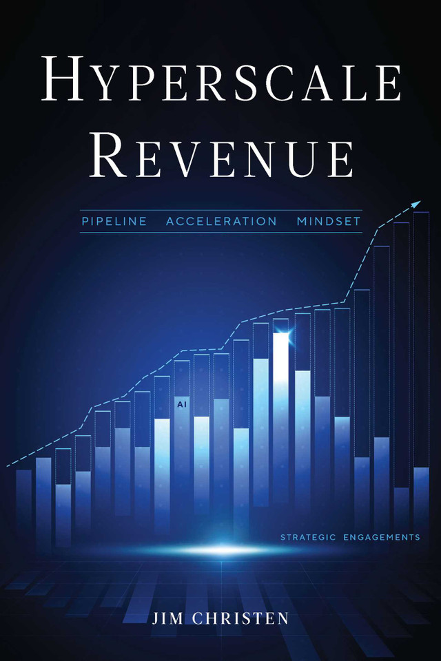 Hyperscale Revenue: Pipeline Acceleration Mindset book cover by Jim Christen