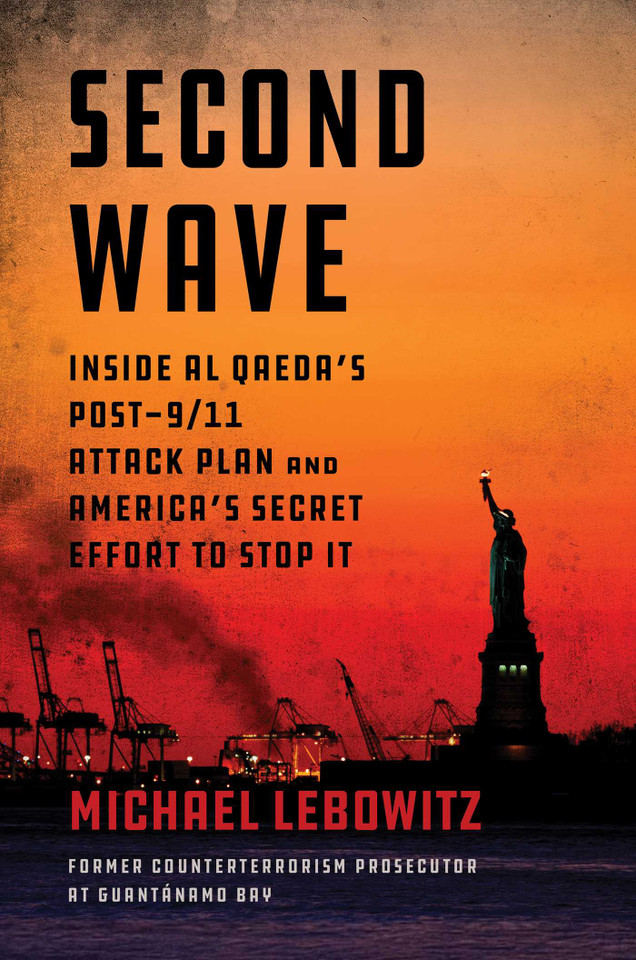 Second Wave: Inside Al Qaeda's Post-9/11 Attack Plan and America's Secret Effort to Stop It book cover by Michael Lebowitz