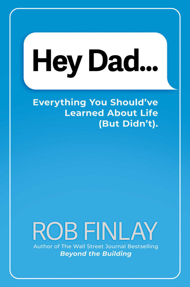 Hey Dad…: Everything You Should've Learned About Life (But Didn't). book cover by Rob Finlay