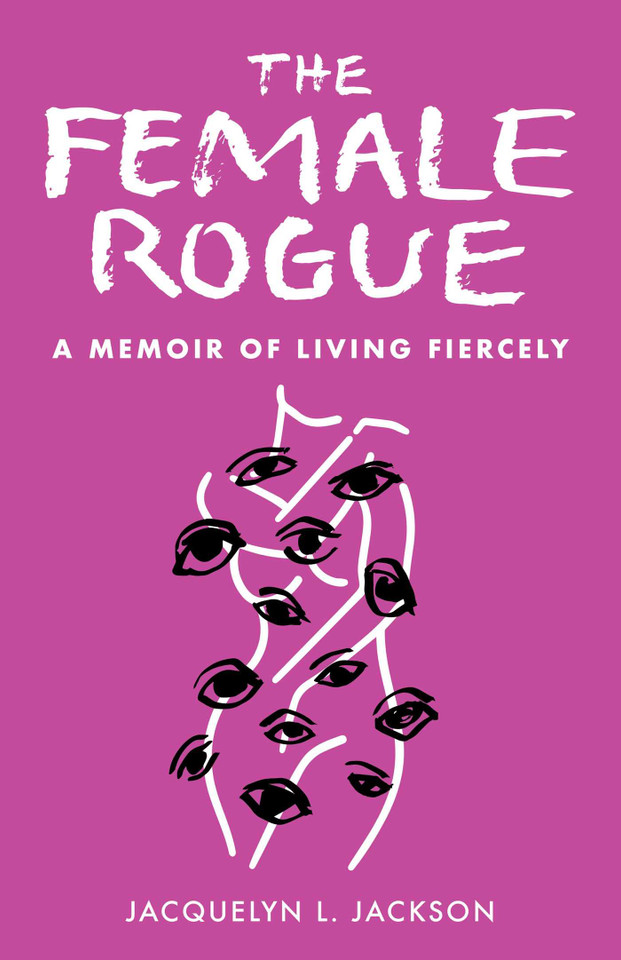 The Female Rogue: A Memoir of Living Fiercely book cover by Jacquelyn Jackson