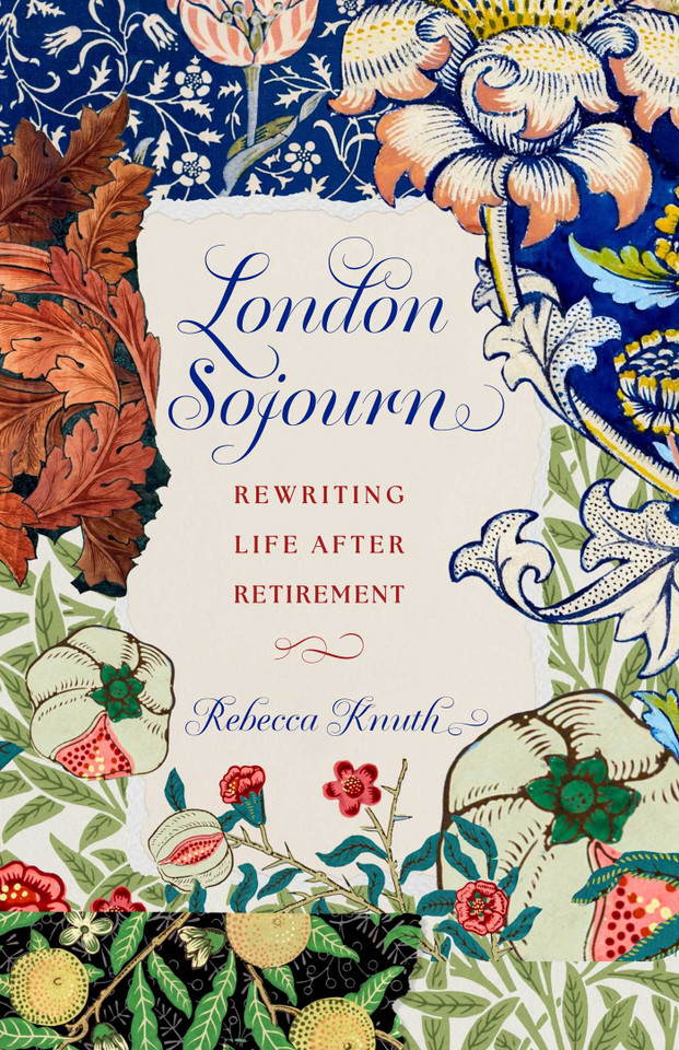 London Sojourn: Rewriting Life After Retirement book cover by Rebecca Knuth