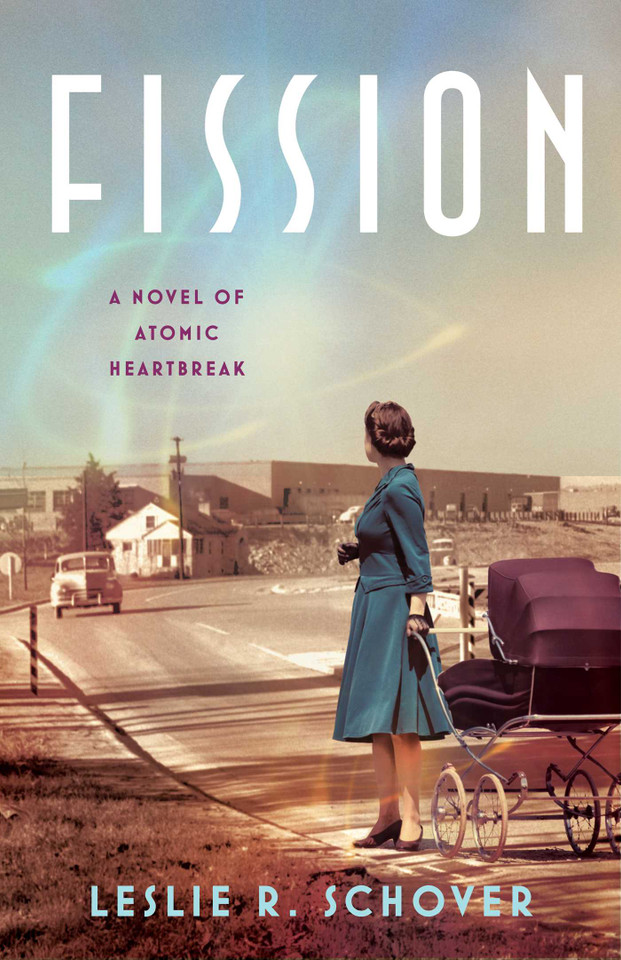 Fission: A Novel of Atomic Heartbreak book cover by Leslie R. Schover