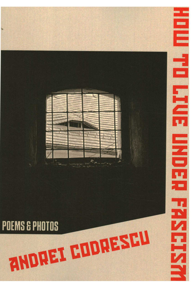 How To Live Under Fascism: New Poems and Photographs book cover by Andrei Codrescu