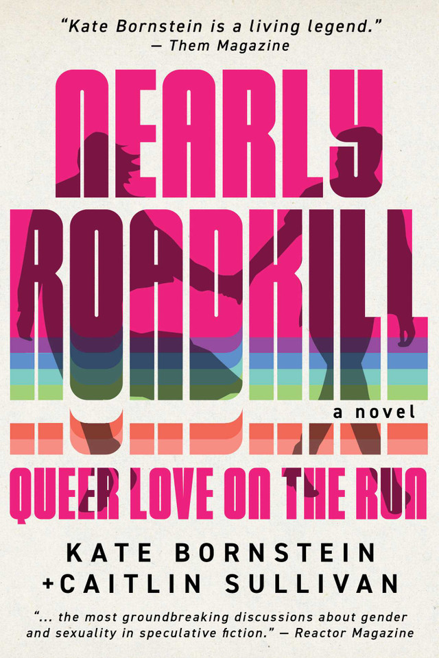 Nearly Roadkill: Queer Love on the Run book cover by Kate  Bornstein, Caitlin  Sullivan