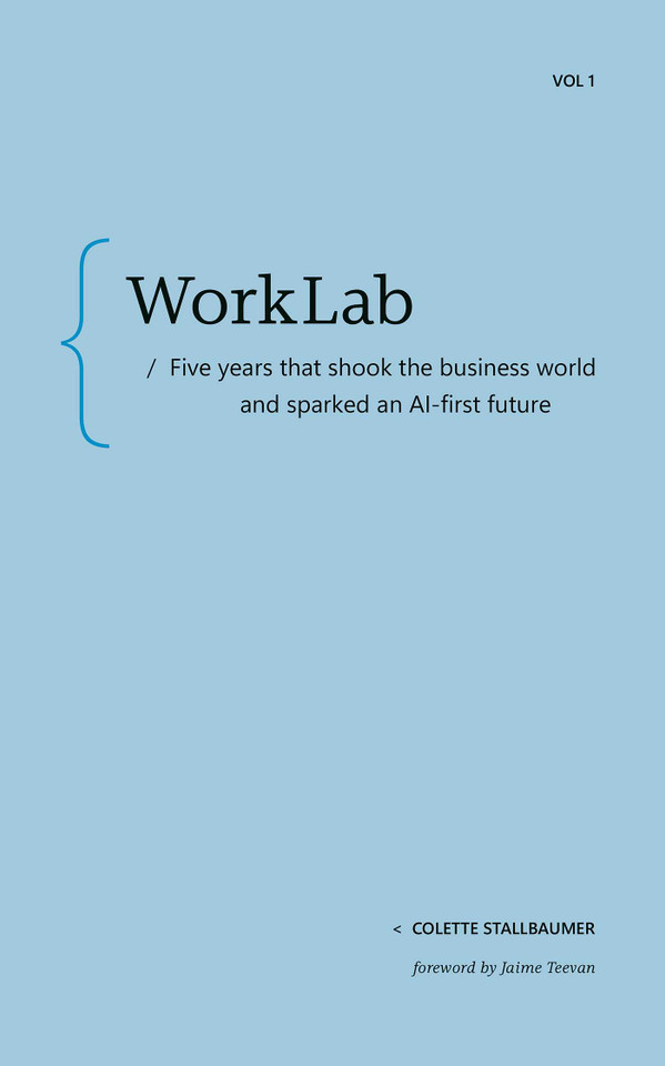 WorkLab: Five Years That Shook the Business World and Sparked an AI-First Future book cover by Colette Stallbaumer