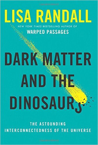 Dark Matter and the Dinosaurs: The Astounding Interconnectedness of the Universe Cover