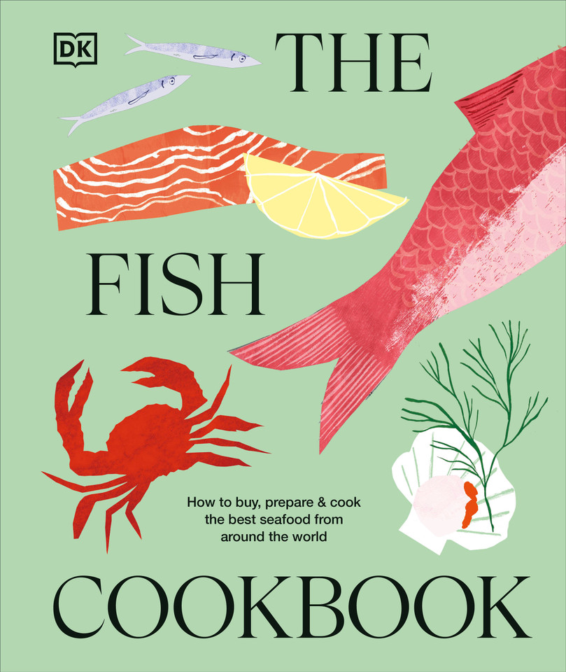 The Fish Cookbook: How to Buy, Prepare & Cook the Best Seafood from Around the World book cover by DK