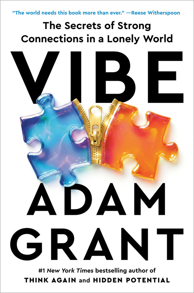 Vibe: The Secrets of Strong Connections in a Lonely World book cover by Adam Grant