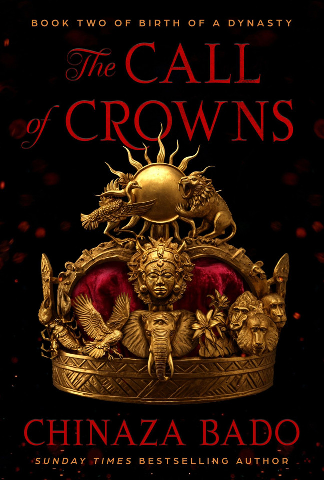 The Call of Crowns: Book Two of Birth of a Dynasty (Birth of a Dynasty #2) book cover by Chinaza Bado