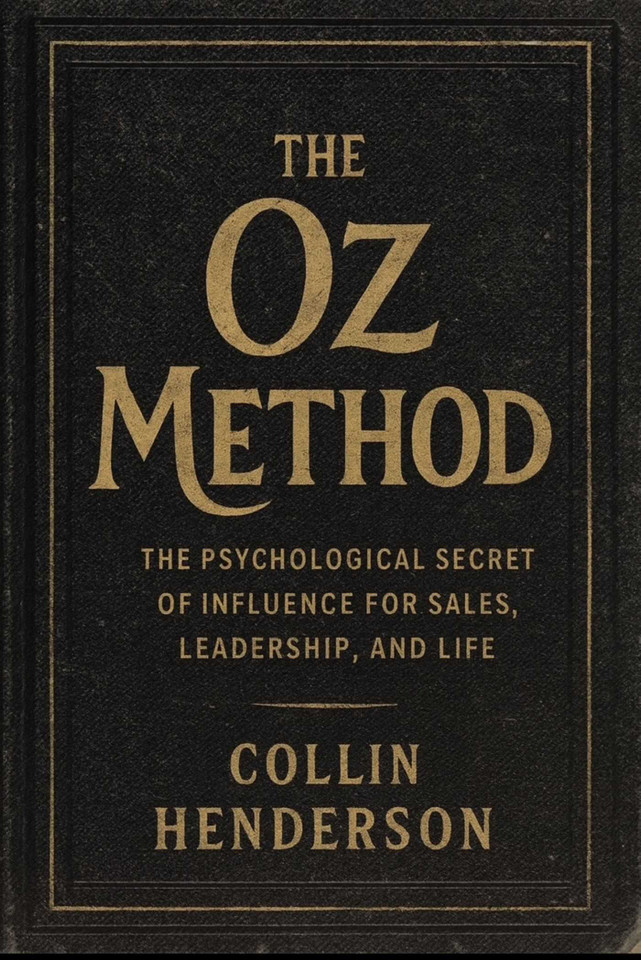 The Oz Method: The Psychological Secret of Influence for Sales, Leadership, and Life book cover by Collin Henderson