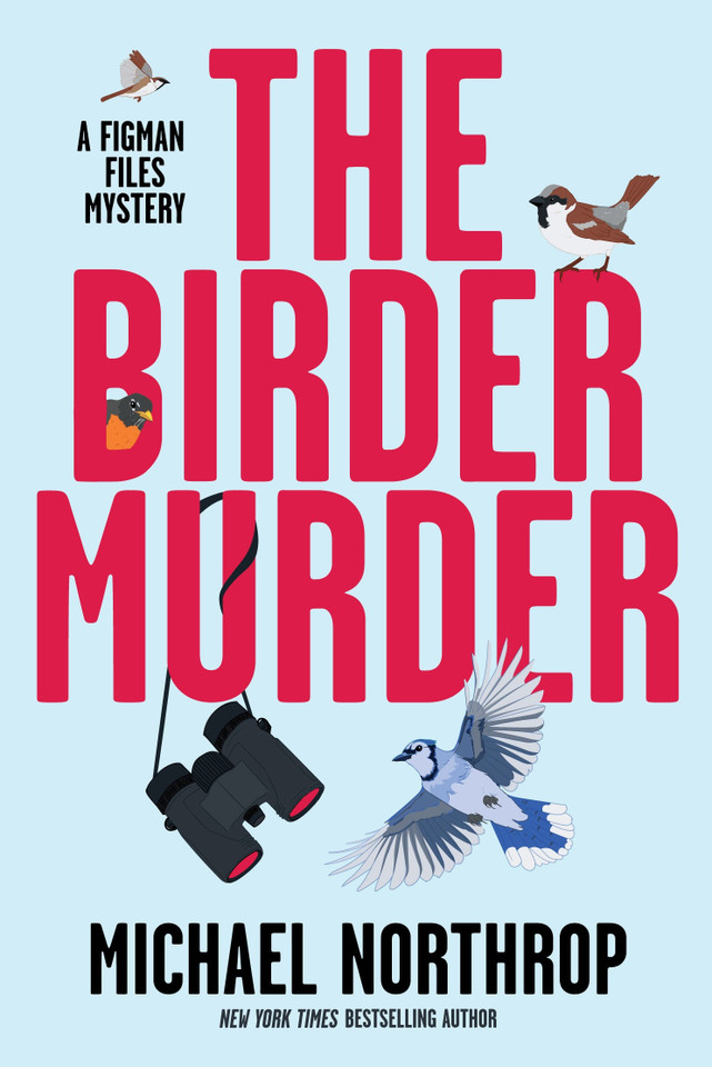The Birder Murder (A Figman Files Mystery) book cover by Michael Northrop