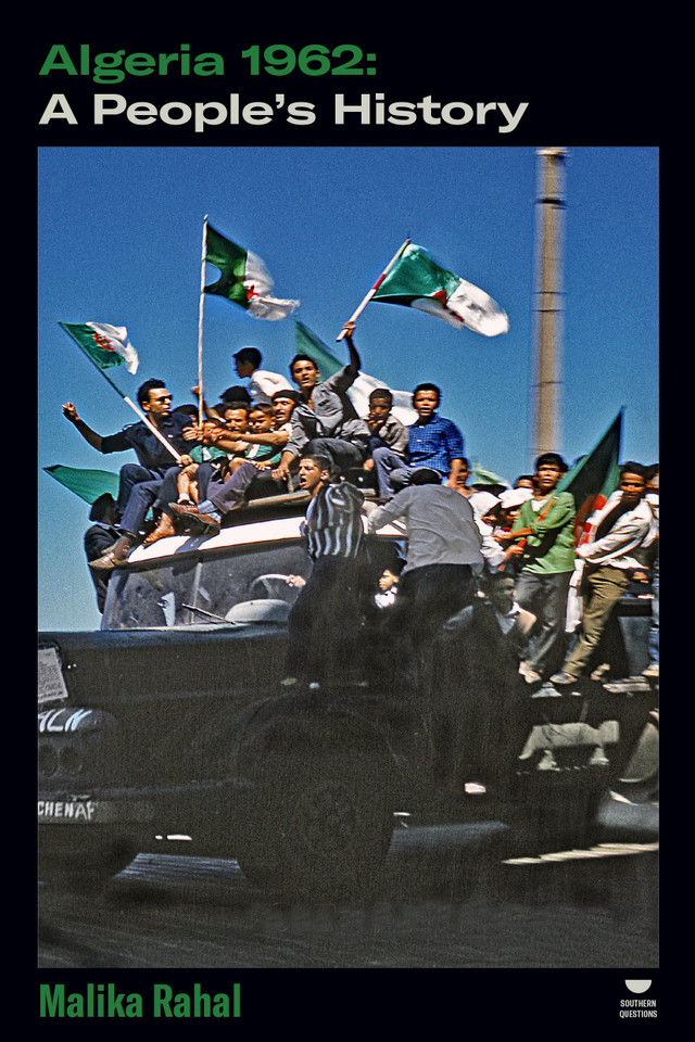 Algeria 1962: A People's History book cover by Malika Rahal