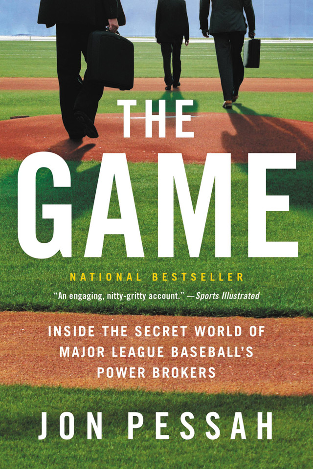 The Game: Inside the Secret World of Major League Baseball's Power Brokers book cover by Jon Pessah
