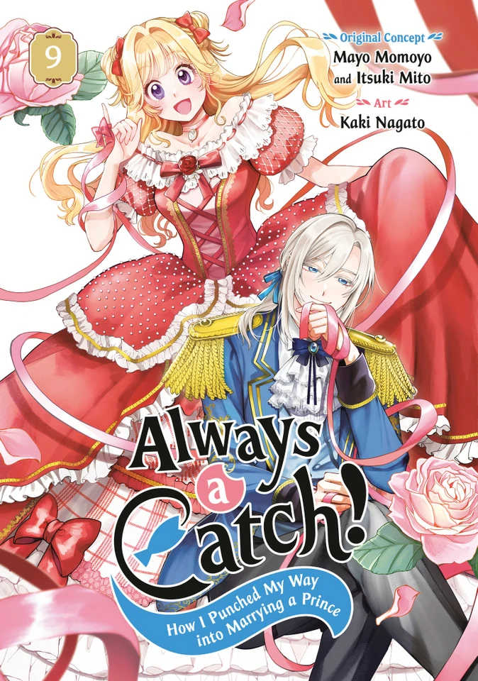 Always a Catch! 09: How I Punched My Way into Marrying a Prince (Always a Catch!) book cover by Mayo Momoyo, Itsuki Mito, Kaki Nagato