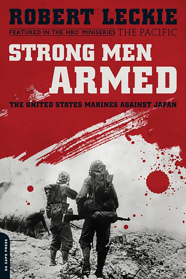 Strong Men Armed: The United States Marines Against Japan book cover by Robert Leckie