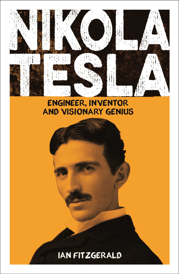 Nikola Tesla: Engineer, Inventor and Visionary Genius (Sirius Biographies) book cover by Ian Fitzgerald