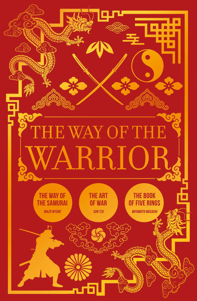 The Way of the Warrior: The Way of the Samurai, The Art of War, The Book of Five Rings book cover by Sun Tzu, Miyamoto Musashi, Inazo Nitobe