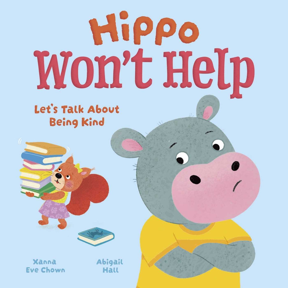 Hippo Won't Help: Let's Talk About Being Kind (Let's Talk About...) book cover by Xanna Eve Chown