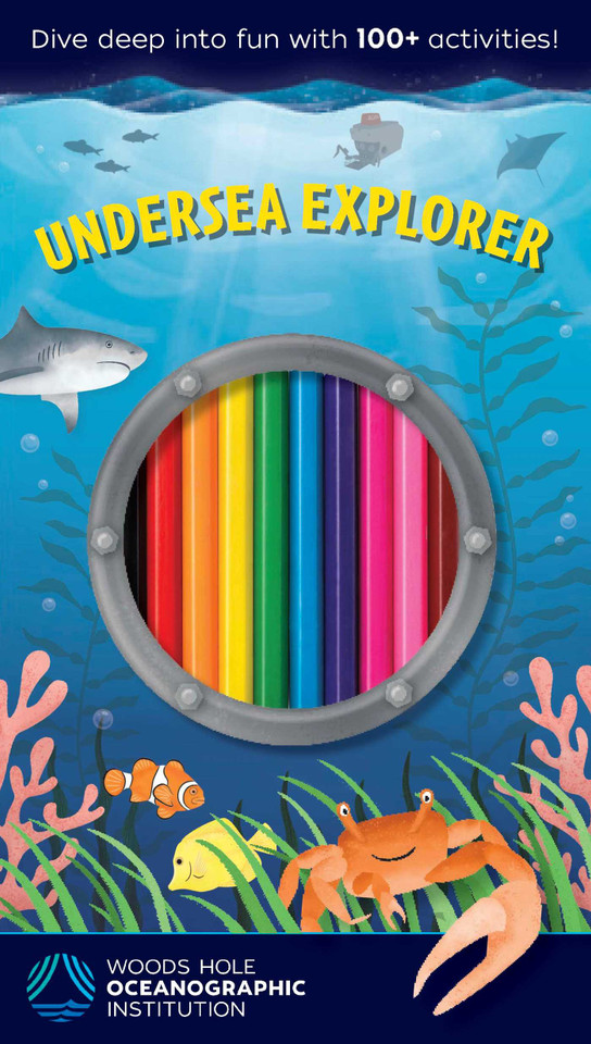 Undersea Explorer Activity Pack book cover by Woods Hole Oceanographic Institution, Weldon Owen