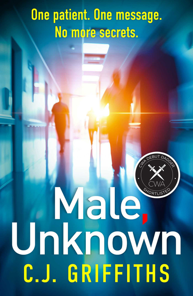 Male, Unknown: A gripping psychological thriller about a doctor, a secret patient, and a shocking twist you won't see coming book cover by C.J Griffiths