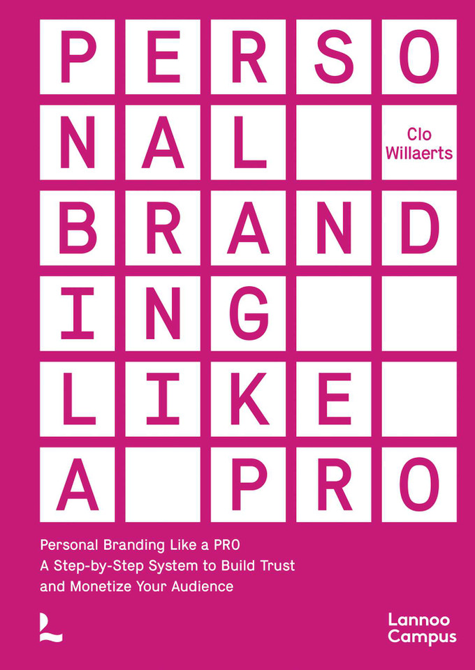 Personal Branding Like a PRO: A Step-by-Step System to Build Trust and Monetize Your Audience (Lannoo Campus) book cover by Clo Willaerts