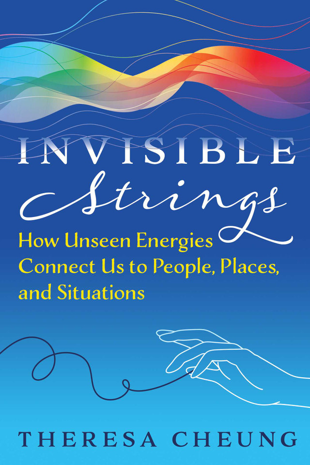 Invisible Strings: How Unseen Energies Connect Us to People, Places, and Situations book cover by Theresa Cheung