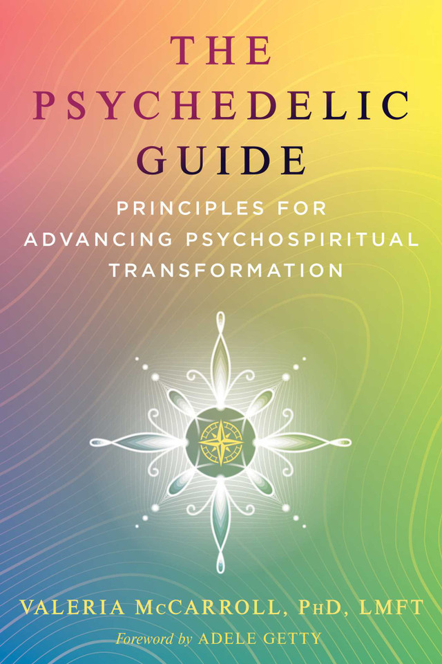 The Psychedelic Guide: Principles for Advancing Psychospiritual Transformation book cover by Valeria McCarroll
