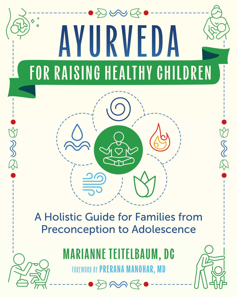 Ayurveda for Raising Healthy Children: A Holistic Guide for Families from Preconception to Adolescence book cover by Marianne Teitelbaum