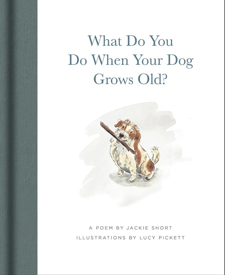 What Do You Do When Your Dog Grows Old?: A Poem by Jackie Short book cover by Jackie Short