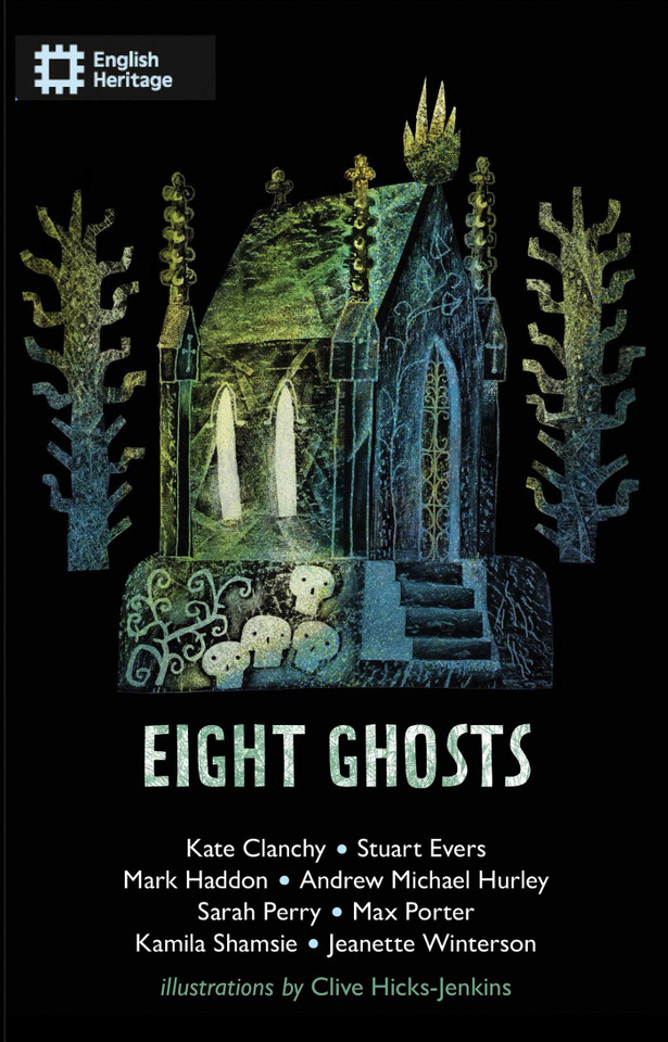 Eight Ghosts: The English Heritage Book of New Ghost Stories book cover by Sarah Perry, Andrew Hurley, Mark Haddon, Kamila Shamsie, Stuart Evers, Kate Clanchy, Jeanette Winterson, Max Porter