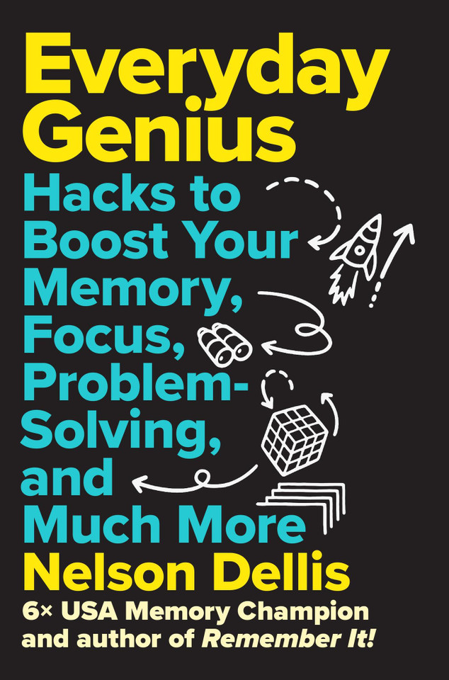 Everyday Genius: Hacks to Boost Your Memory, Focus, Problem-Solving, and Much More book cover by Nelson Dellis