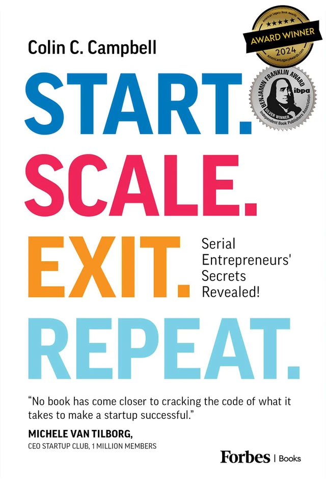 Start. Scale. Exit. Repeat.: Serial Entrepreneurs' Secrets Revealed! book cover by Colin C. Campbell