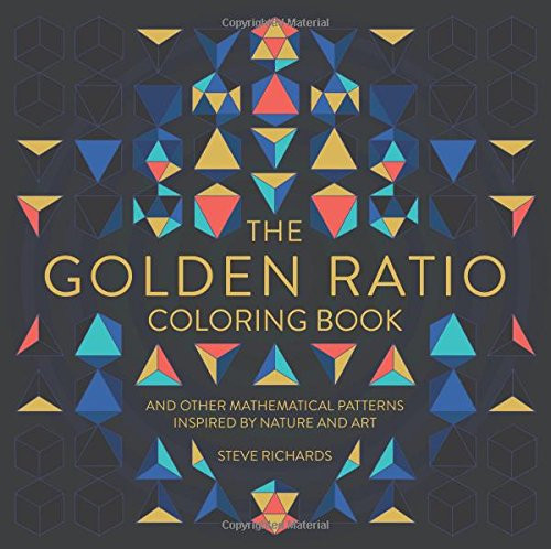 The Golden Ratio Coloring Book: And Other Mathematical Patterns Inspired by Nature and Art Cover