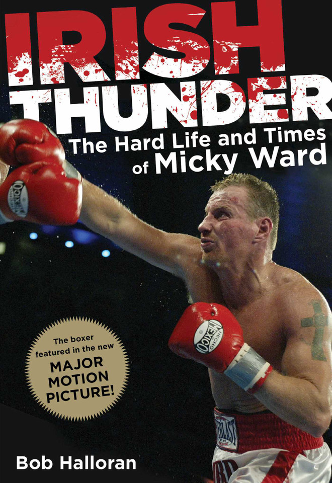 Irish Thunder: The Hard Life And Times Of Micky Ward book cover by Bob Halloran