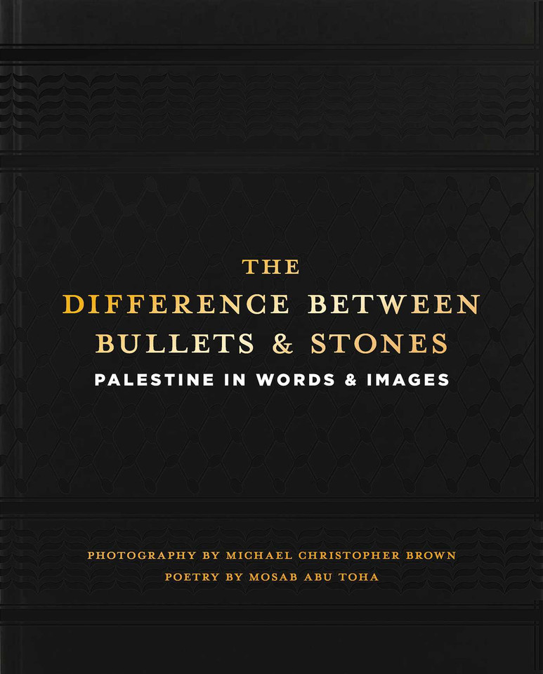 The Difference between Bullets and Stones: Palestine in Words and Images book cover by Mosab Abu Toha