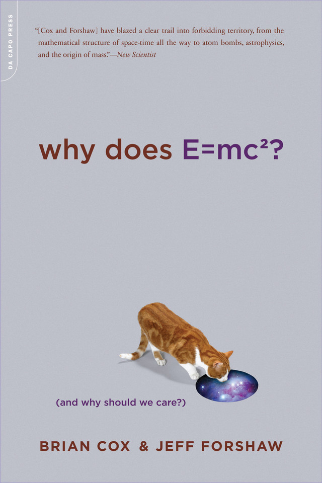 Why Does E=mc2?: (And Why Should We Care?) book cover by Jeff Forshaw, Brian Cox