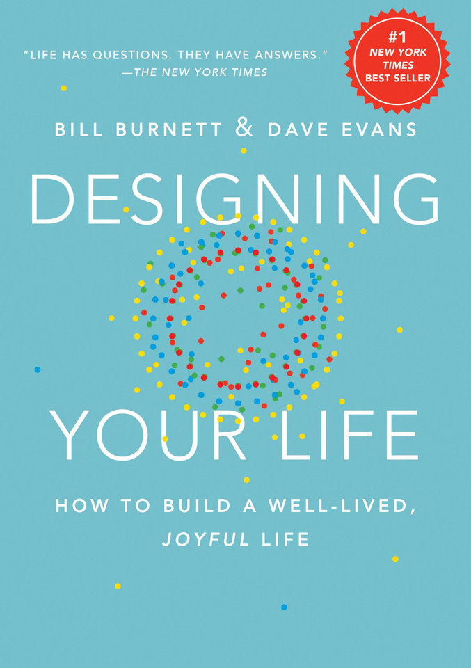 Designing Your Life: How to Build a Well-Lived, Joyful Life book cover by Bill Burnett, Dave Evans