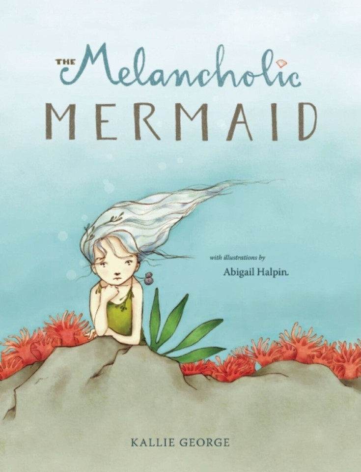 The Melancholic Mermaid book cover by Kallie  George
