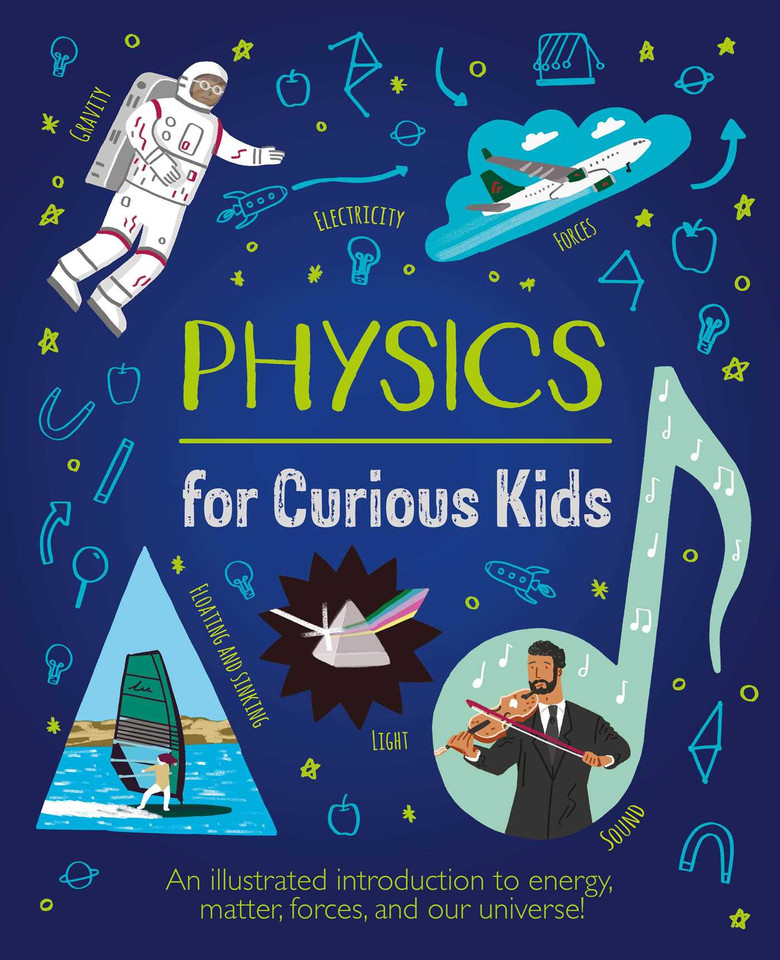 Physics for Curious Kids: An Illustrated Introduction to Energy, Matter, Forces, and Our Universe! book cover by Baker
