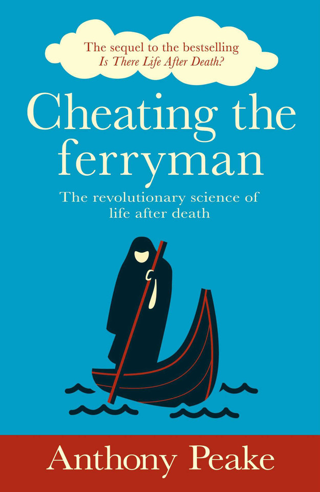 Cheating the Ferryman: The Revolutionary Science of Life After Death book cover by Anthony Peake