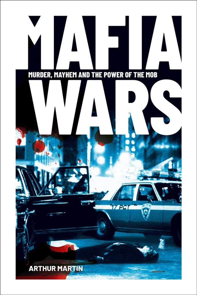 Mafia Wars: Murder, Mayhem and the Mob book cover by Arthur Martin