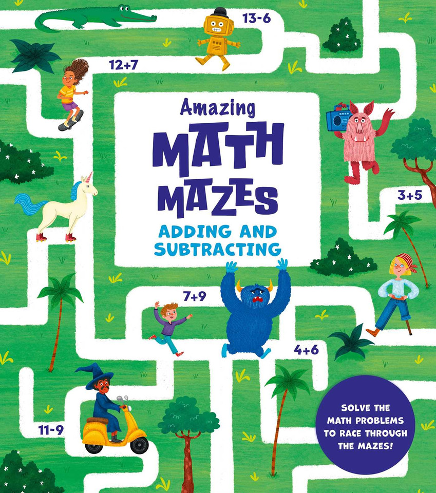 Amazing Math Mazes: Adding and Subtracting: Solve the Math Problems to Race Through the Mazes book cover by Casey
