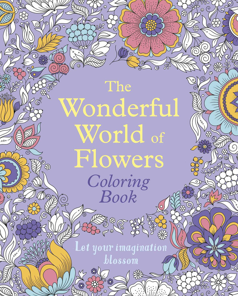 The Wonderful World of Flowers Coloring Book: Let Your Imagination Blossom (Sirius Creative Coloring) book cover by Tansy Willow