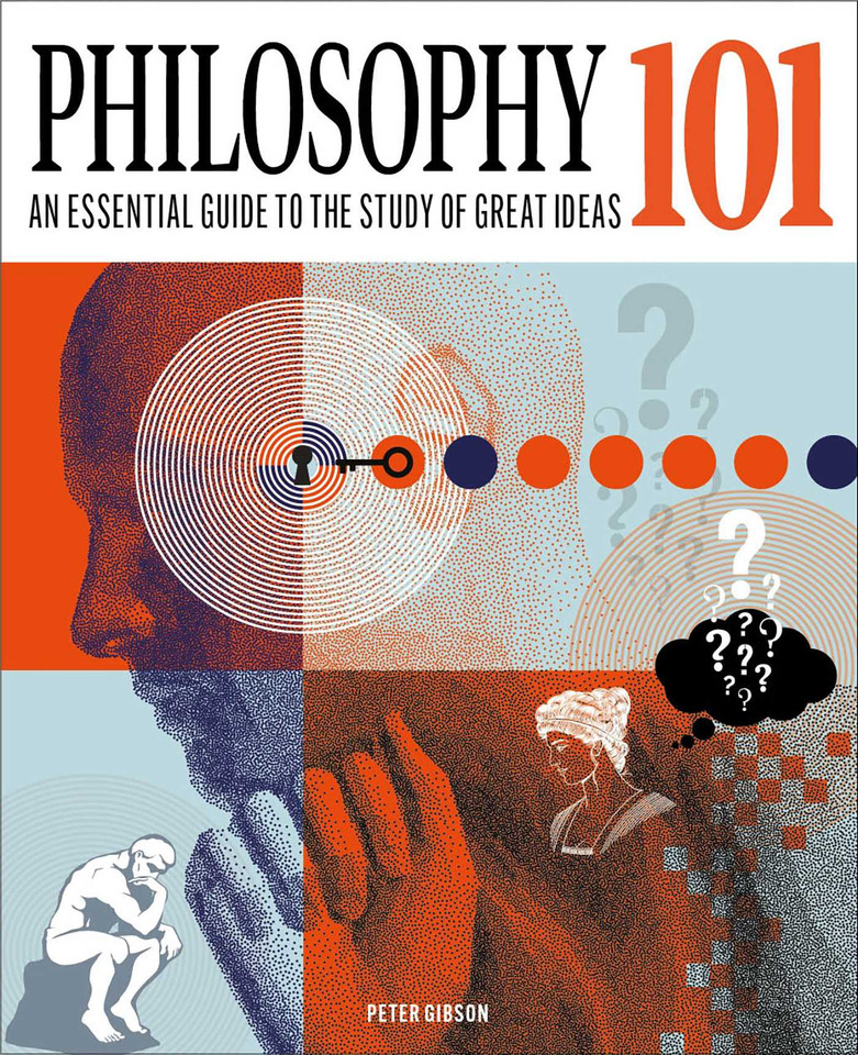 Philosophy 101: The Essential Guide to the Study of Great Ideas (Knowledge 101) book cover by Peter Gibson