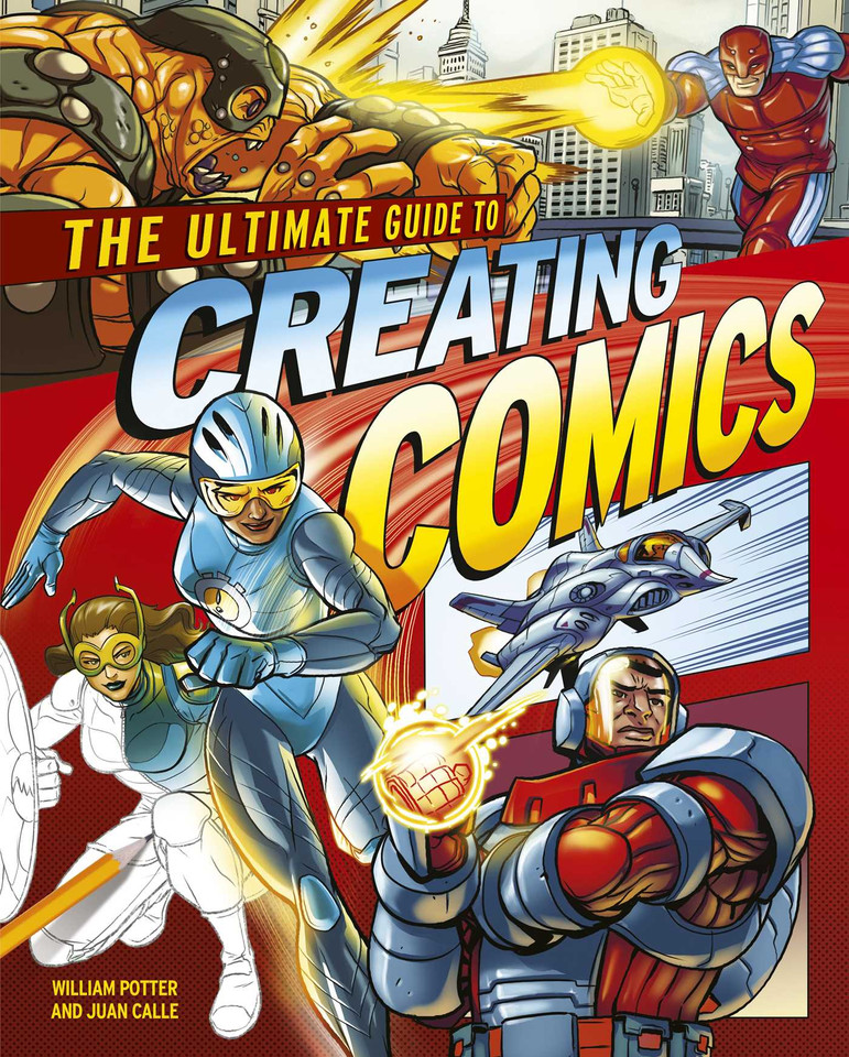 The Ultimate Guide to Creating Comics book cover by Calle,Potter
